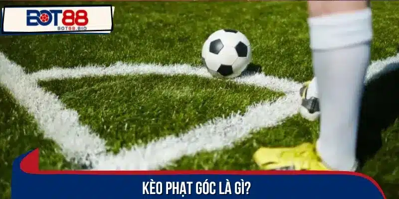 Kèo phạt góc là loại kèo hấp dẫn được nhiều anh em tham gia cá cược