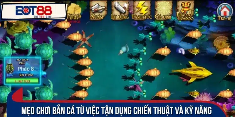 Tận dụng các chiến thuật phù hợp cùng kỹ năng của bạn