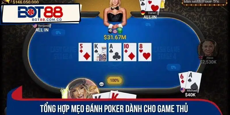 Tổng hợp mẹo đánh Poker dành cho game thủ