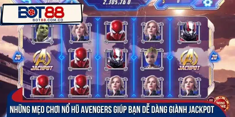 Những mẹo chơi nổ hũ Avengers giúp bạn dễ dàng giành jackpot 